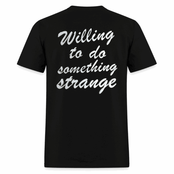 Willing to Strange T-Shirt
